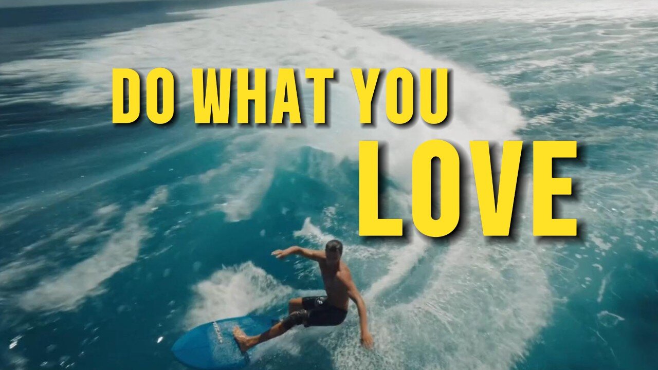 Love What You Do (Motivational Video)