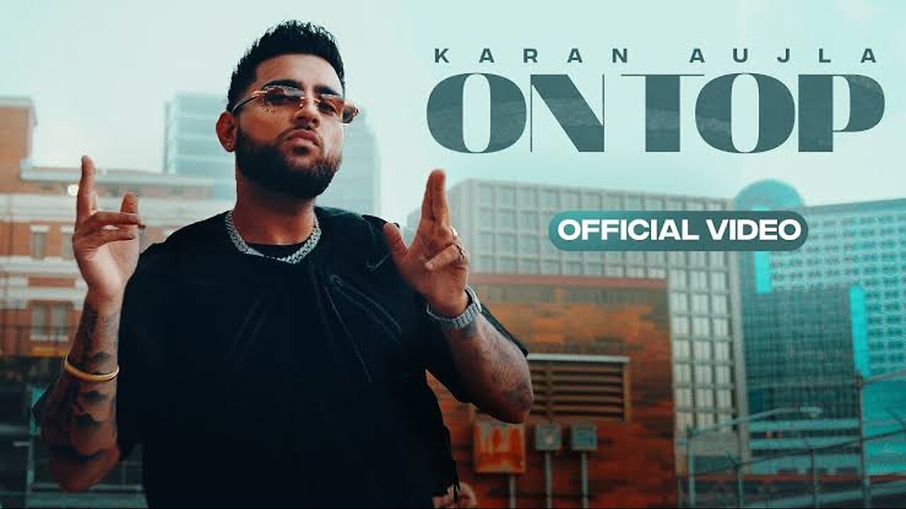 On Top (full video) Karan Aujla |Yeah Proof| New Song 2023