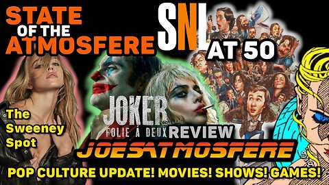 Joker Folie A Deux, Saturday Night Live at 50, & The Sweeney Spot, State of the Atmosfere Live!