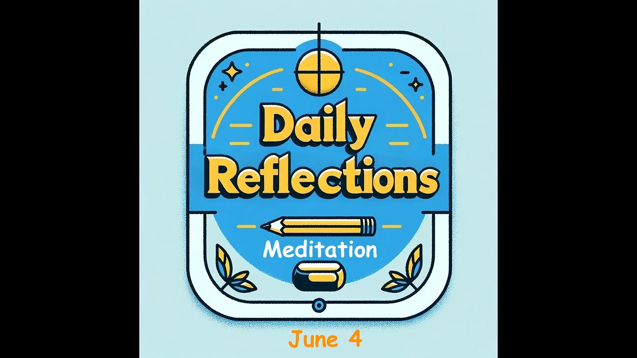 Daily Reflections Meditation Book – June 4 – Alcoholics Anonymous - Read Along – Sober Recovery