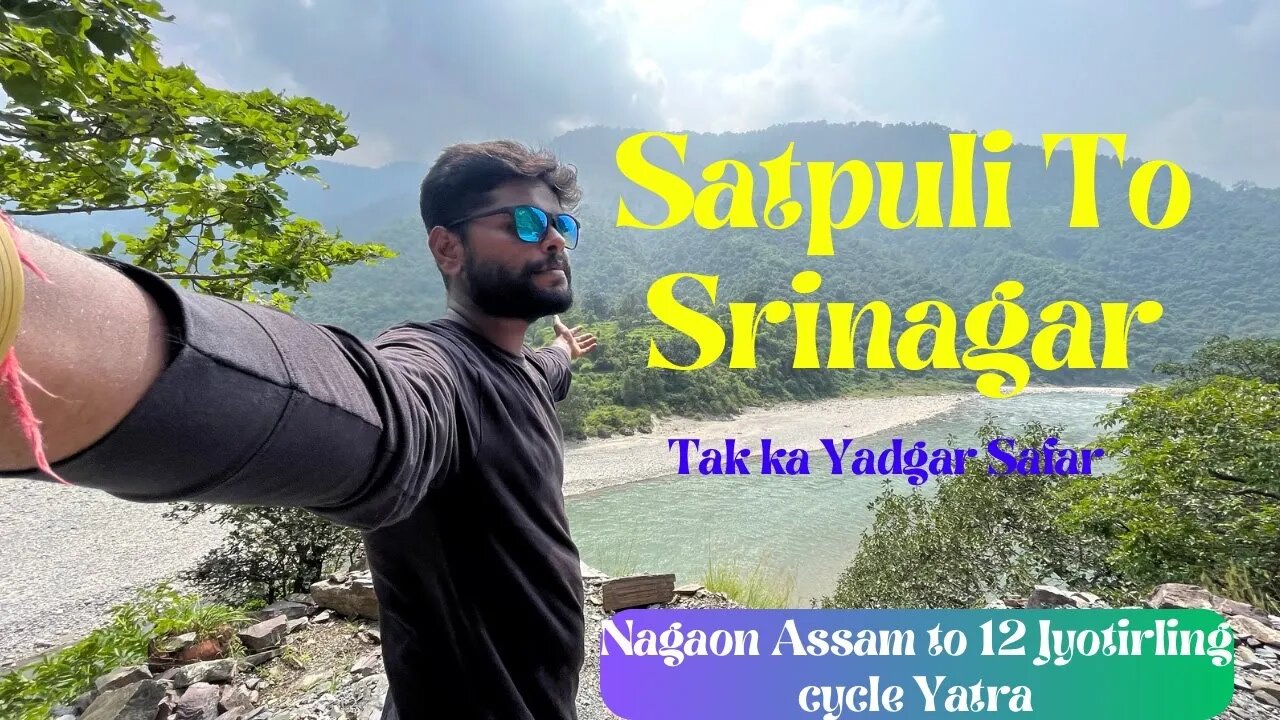 Day 30 - Satpuli To Srinagar | Tak Ka Yaad Gaar Sfar | Nagaon Assam To 12Jyotirling Cycle Yatra