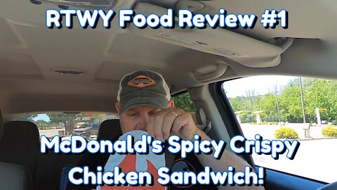 1st EVER RTWY FOOD REVIEW! McDonald's Spicy Crispy(?) Chicken Sandwich.