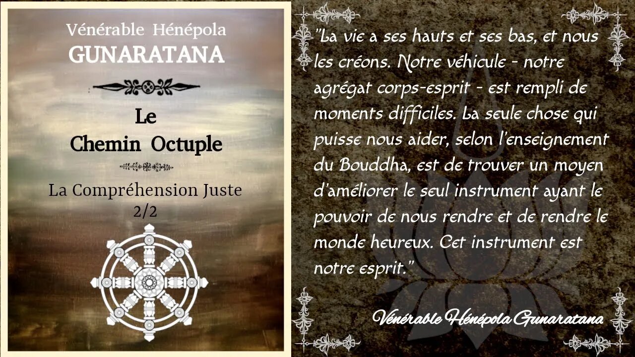 Le Chemin Octuple - La Compréhension Juste 2/2 - Hénépola Gunaratana [Théravada]