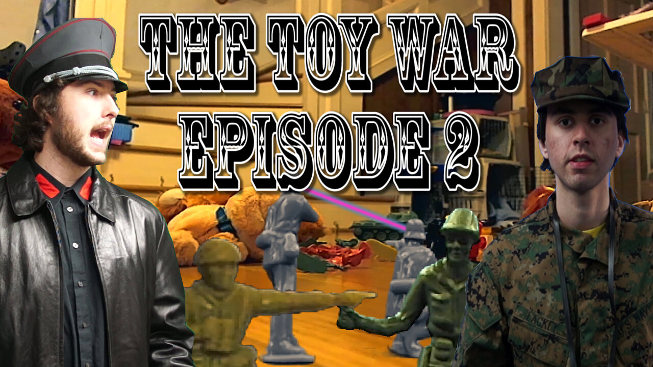 The Toy War Episode 2