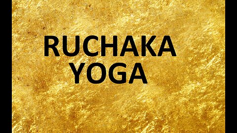 RUCHAKA YOGA