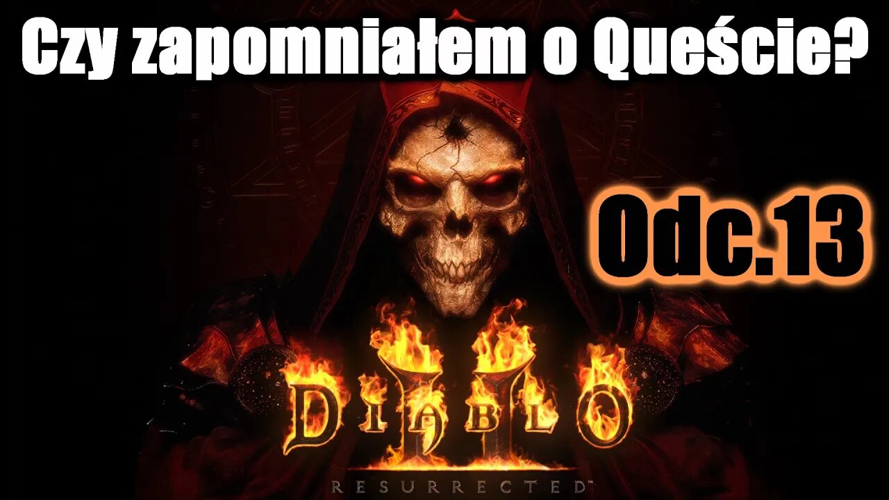 Diablo II: Resurrected odc.13 Czy zapomniałem o Queście?