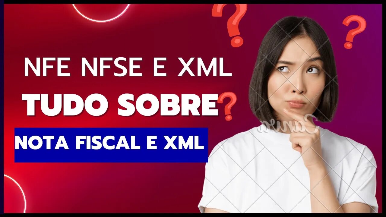 NFe |XML- Tudo sobre NOTA FISCAL ELETRÔNICA e XML