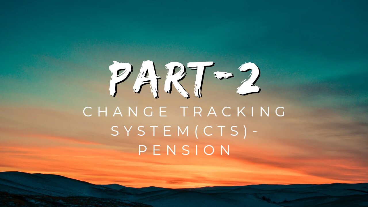 Part-2, Theoratical lecture about Pension CTS process in SAP.