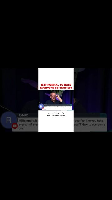 Is It Normal To Hate Everyone Sometimes?