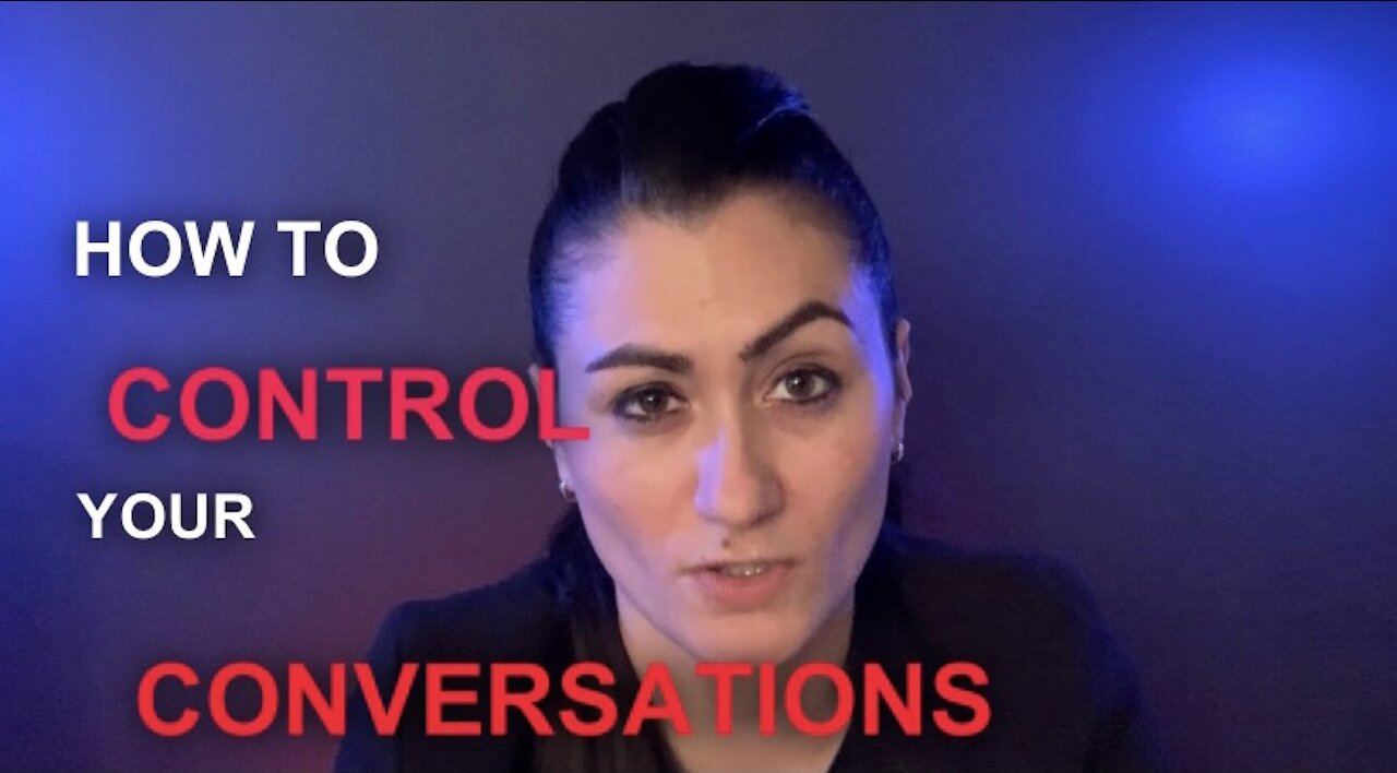 How To Control Your Conversations