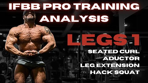 HAMSTRINGS, ADUCTORS & QUADS - IFBB PRO TRAINING BREAKDOWN