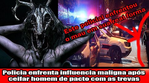 Policia enfrenta influencia maligna após ceifar homem de pacto com as trevas