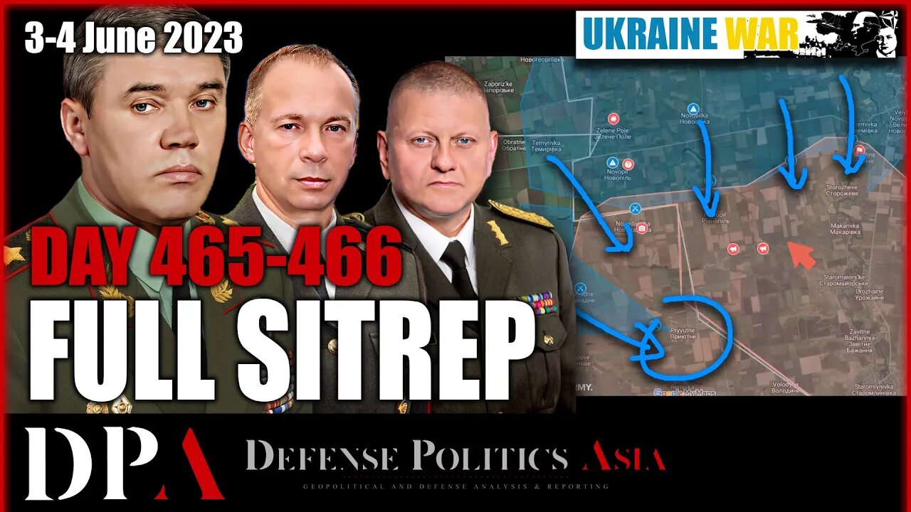 SUPER DUPER UBER UKRAINE OFFENSIVE BEGINS; Russia attacks too [ Ukraine SITREP ] Day 465-466 (3-4/6)