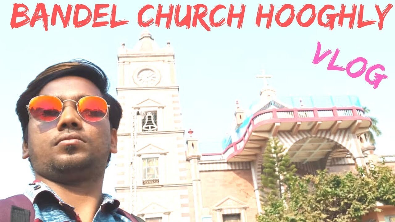 BANDEL CHURCH HOOGHLY KOLKATA | VLOG | BY ASHISH KE VLOG ...🔥🔥🔥