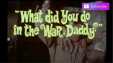 WHAT DID YOU DO IN THE WAR, DADDY? (1966) Trailer [#whatdidyoudointhewardaddy?]