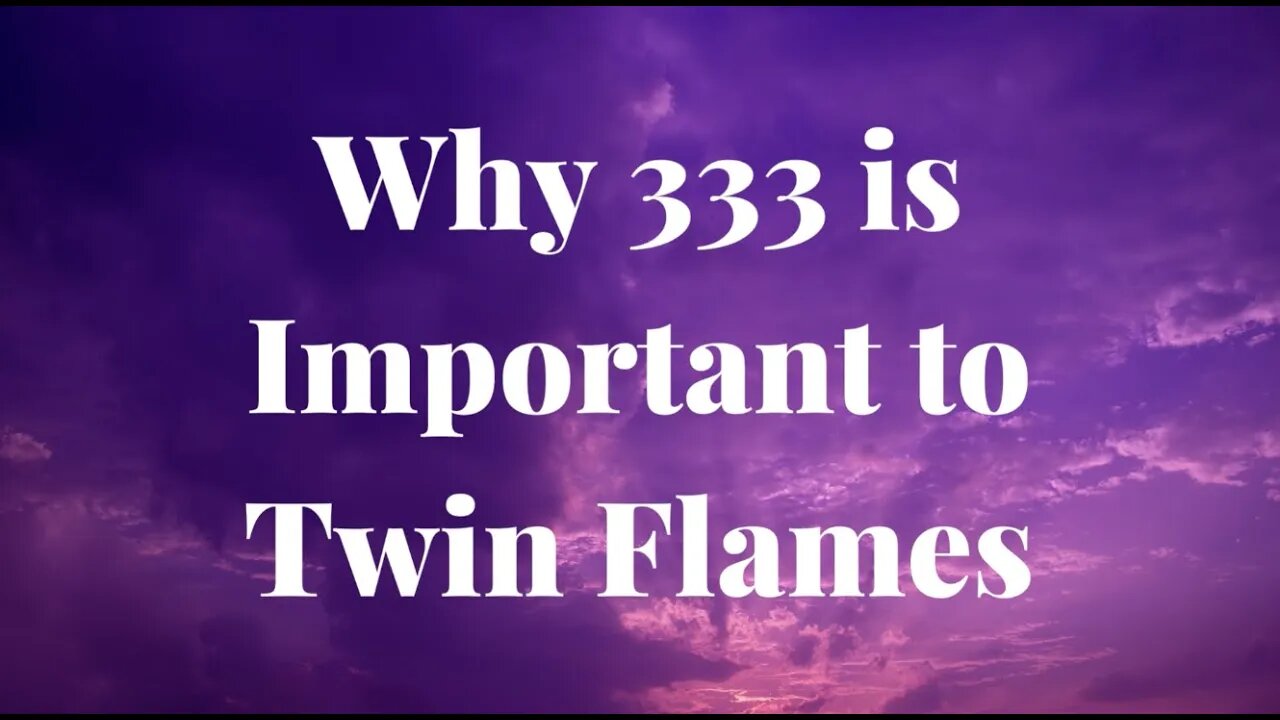 Twin Flames and 333 🔥 (What Repeating 3s Mean on Your Twin Flame Journey)