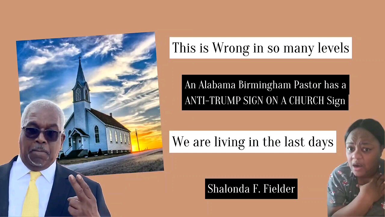 An Alabama Birmingham Pastor has a ANTI-TRUMP SIGN ON A CHURCH Sign