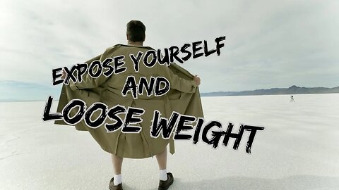 Expose Yourself and Loose Weight!