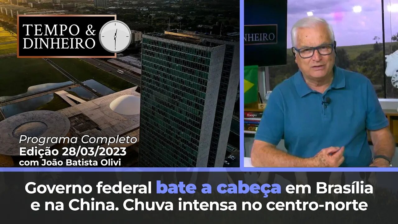 Governo federal bate a cabeça em Brasília e na China. Chuva intensa no centro-norte.