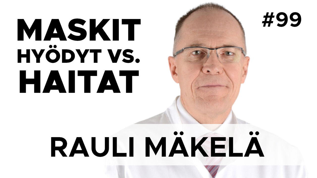 #99 - Rauli Mäkelä - Maskit - Hyödyt vs. Haitat