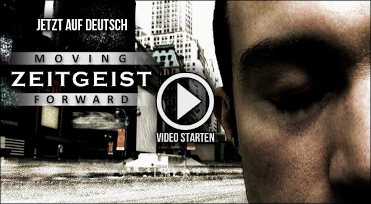 Zeitgeist Moving Forward (Deutsche Version)