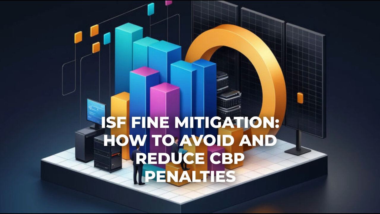 Navigating ISF Fines: Your Guide to Mitigation Success!