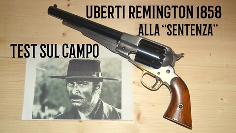 Uberti Remington 1858 "Sentenza" | Test sul campo