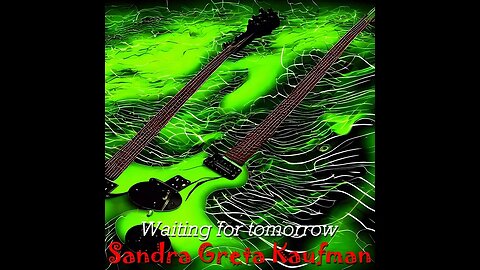 Sandra Greta Kaufman - Waiting for tomorrow