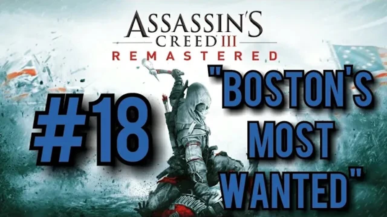 Assassin's Creed 3 Remastered Walkthrough - "Boston's Most Wanted"