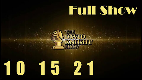 DAVID KNIGHT (Full Show) - 10_15_21 Friday