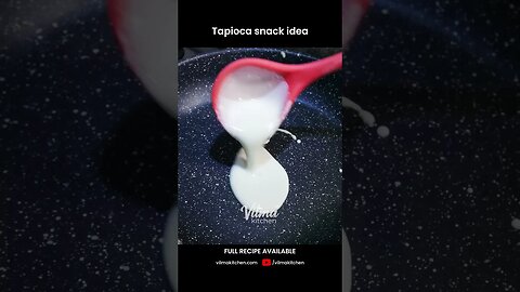 TAPIOCA SNACK IDEA #vilmakitchen