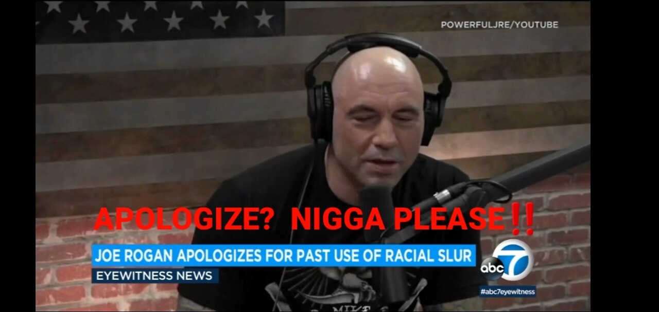 JOE ROGAN: A DEEP DIVE I TO THE HISTORY OF THE WORD NIGGER