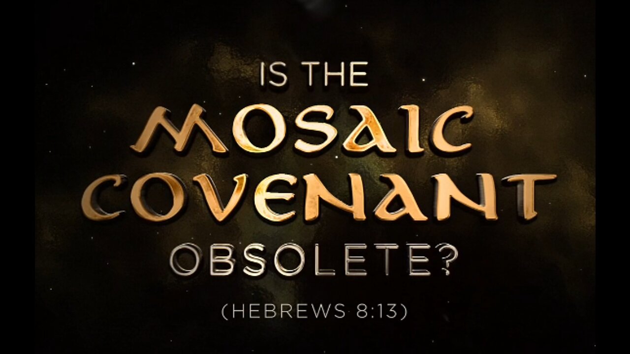 Is The Mosaic Covenant Obsolete?