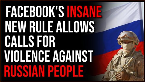 Facebook Makes Special Rule Saying Calls For Violence Against Russians ARE Allowed