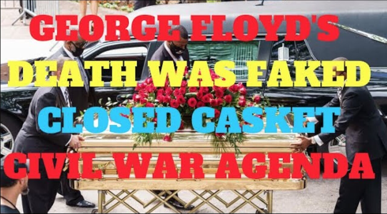 Ep.69 | GEORGE FLOYD'S DEATH & CLOSED CASKET CONFIRMED THE AGENDA IN PLAY FOR RACE WAR IN 2020