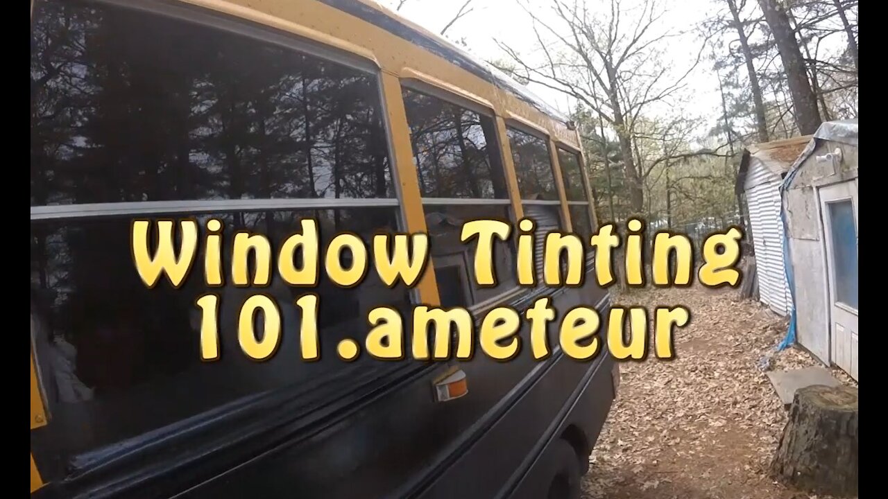 Bus Conversion to RV Life "Snapshot Video" Window Tinting