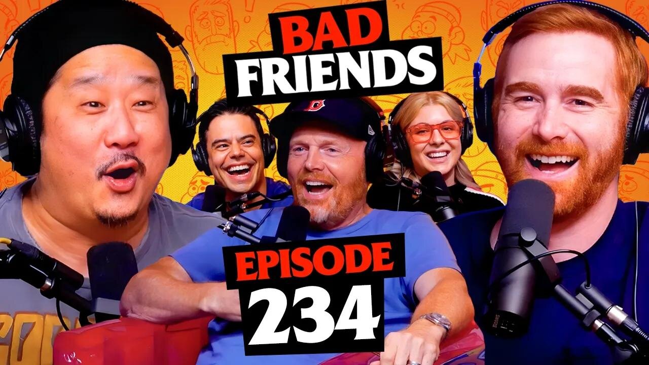 Bill Burr Takes Us On a Ride | Ep 234 | Bad Friends