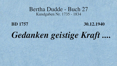 BD 1757 - GEDANKEN GEISTIGE KRAFT ....