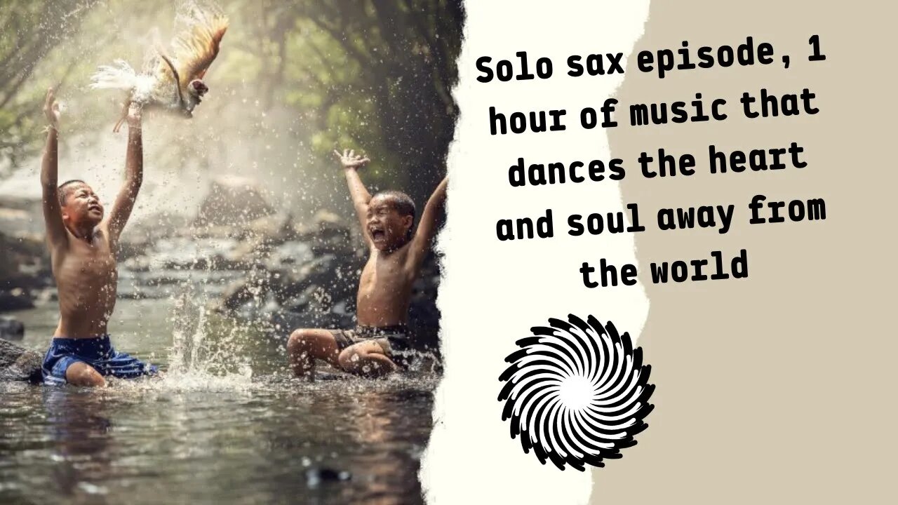 Solo Sax Episode, 1 Hour Of Music That Dances The Heart And Soul Away From The World.