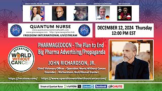 Featured Guest: John Richardson, Jr. -PHARMAGEDDON -The Plan to End Big Pharma Advertising -