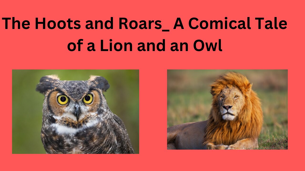 The Hoots and Roars_ A Comical Tale of a Lion and an Owl