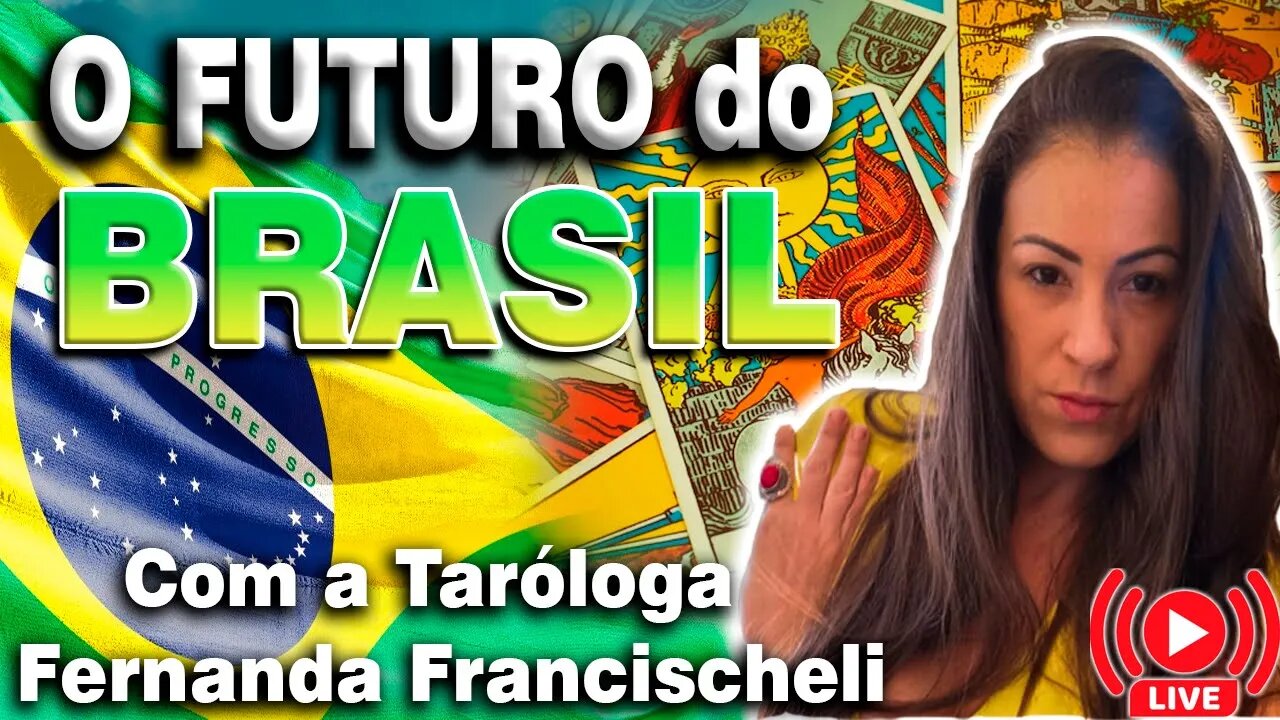 O Futuro do BRASIL com a Taróloga Fernanda Francischeli