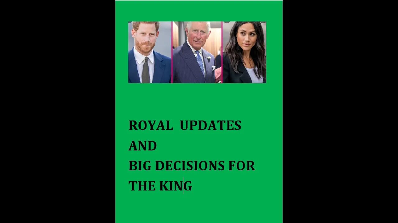 ROYAL UPDATES AND BIG DECISIONS FOR THE KING