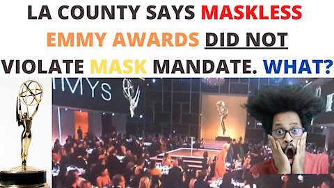 LA County Said the Maskless Emmy Awards Did Not Violate Mask Mandates, Part 2