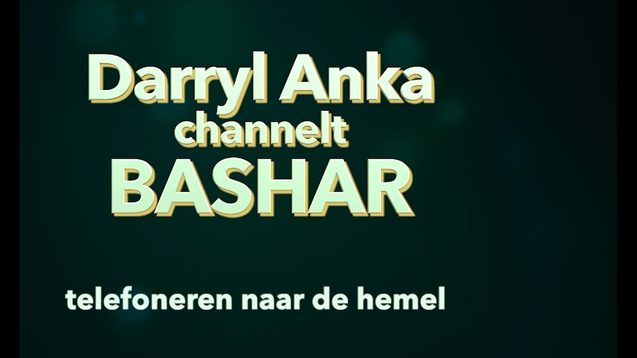 Darryl Anka & Bashar - een aangename kennismaking - Open Vizier - Nederlandse ondertiteling