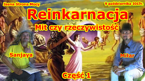 Reinkarnacja! Mit czy rzeczywistość? Część 1!