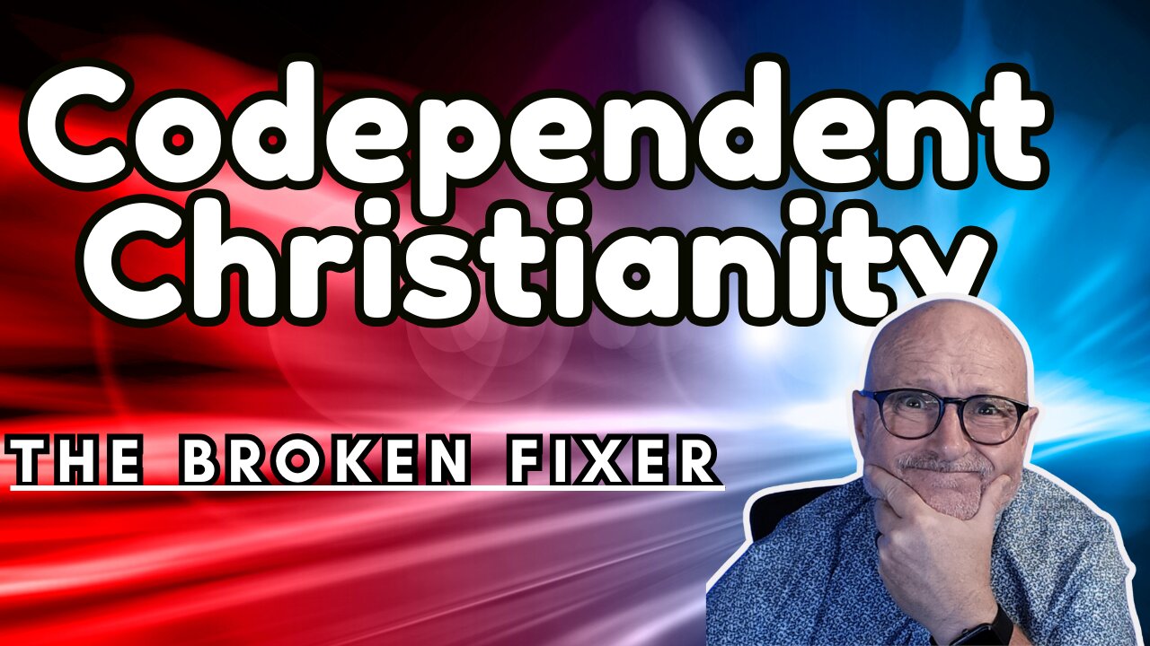Codependent Christianity - Why "FIXING" Others Has BROKEN You