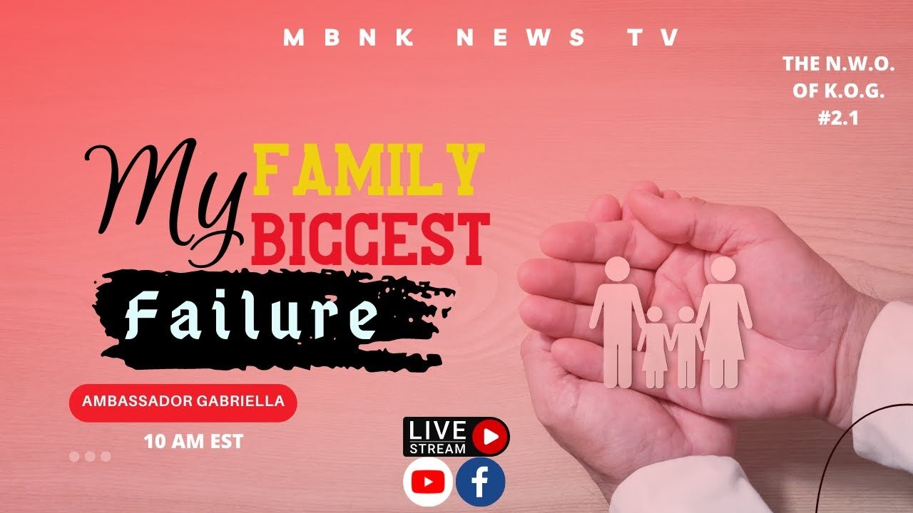 My Family: My Biggest Failure