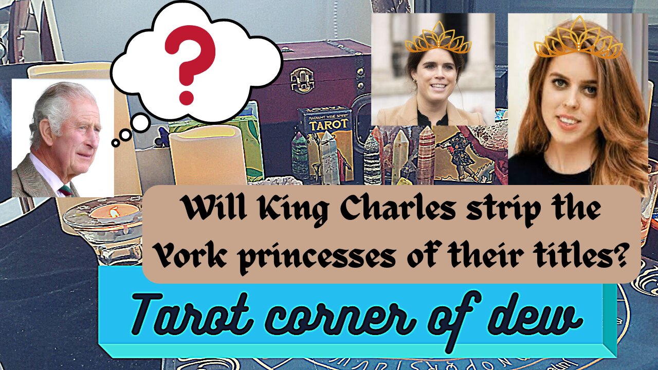 Will King Charles strip princess Beatrice and princess Eugenie titles from their titles?