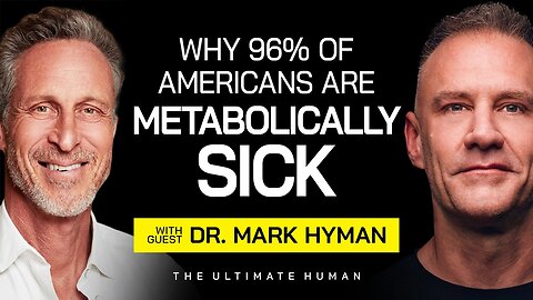 Dr. Mark Hyman: The Truth About Why Americans Are Getting Sicker | Ultimate Human | Ep. 115